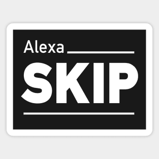 Alexa: SKIP Magnet